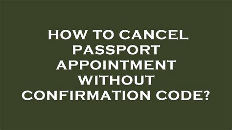 how to cancel passport appointment without code|Appointment already exists. Please cancel your previous .